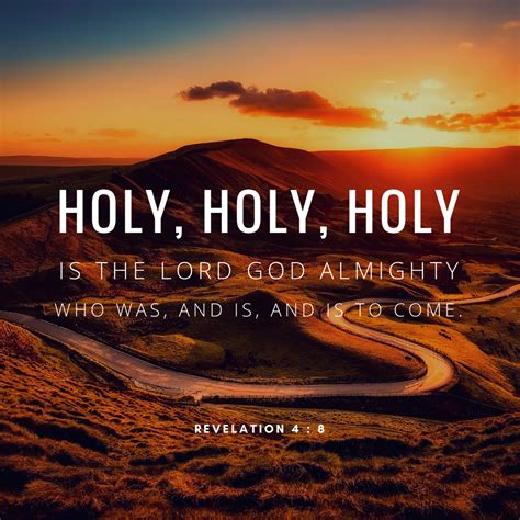 God is holy (Rev 4:8; 1 Sam 2:2; Ex 15:11; Ps&nbsp;99:9)