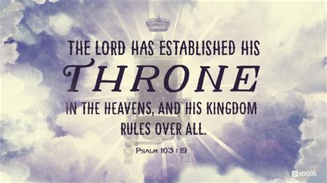 God is sovereign and has ultimate authority over all (Ps 93:1, 103:19,&nbsp;115:3)
