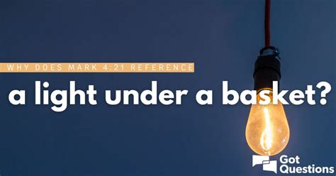Is a lamp brought in to be put under a basket or bed? Isn’t it to be put on a lampstand? (Mk&nbsp;4:21)